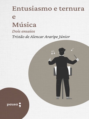 cover image of Entusiasmo e ternura e Música--dois ensaios